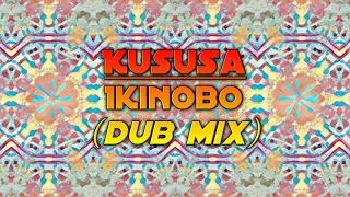 kususa inkinobo dub mix 