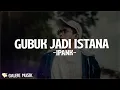 Download Lagu IPANK - Gubuk Jadi Istana (Lirik Lagu) Ku jalani hubungan rumit