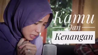 Download MAUDY AYUNDA - KAMU DAN KENANGAN (Ost. HABIBIE AINUN 3) | EVI SUSILAWATI COVER MP3