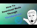 How to Download Mods Through Thunderstore