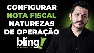 Como Configurar Nota Fiscal Eletrônica NFe e Naturezas de Operação no ERP Bling. Atualização 2023