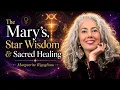 The Marys Are Here Star Wisdom Sacred Healing