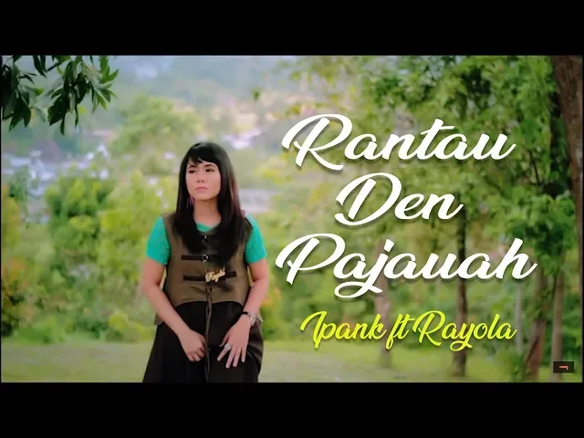 Download MP3 Ipank ft Rayola - Rantau Den Pajauah (Lirik Lagu Minang)