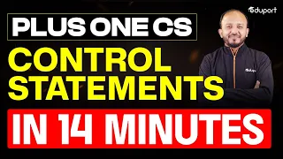 Plus One CS Control Statements in 14 minutes Eduport Plus One