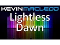 Kevin MacLeod: Lightless Dawn