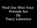 Find Out Who Your Friends Are - Tracy Lawrence (Lyrics)