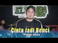 Lagu Cinta Jadi Benci Fendik Adella feat ELSAMBA