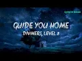 Diviners & Level 8 - Guide You Home (lyrics)
