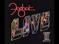 Foghat - Terraplane Blues (LIVE II audio only)