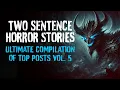 Two-Sentence Horror Stories Ultimate Compilation of Scary Stories on Reddit Vol 5