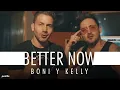 Boni y Kelly - Better Now Spanish Version