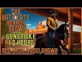 Gunsmoke Western Compilation /  / Old Time Radio Shows / Up All Night Long 12 Hours