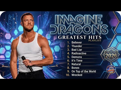 Imagine Dragons Greatest Hits Full Album 2026 - Best Rock Playlist Ever