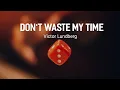 Don't Waste My Time | Victor Lundberg | Stardust Music