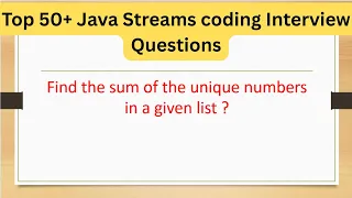 Top 50 Java Streams Coding Questions - Find the sum of the unique numbers in a given list