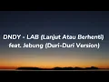 Download Lagu DNDY - LAB (Lanjut Atau Berhenti) feat. Jebung (Duri-Duri Version) - Lirik
