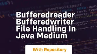 BufferedReader BufferedWriter File Handling in Java Medium