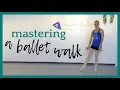 Mastering A Ballet Walk Broche Ballet