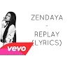 Lagu Zendaya - Replay (Lyrics)