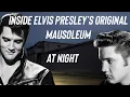 Inside Elvis Presley s Tomb at Night Elvis Gladys Original Graves the Full Grave-robbing Story