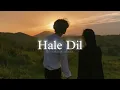 Hale Dil (Slowed + Reverb) I Harshit Saxena