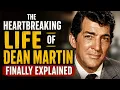The Heartbreaking Life Of Dean Martin Finally Explained