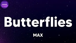 Download MAX - Butterflies (lyrics) MP3