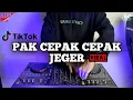 Download Lagu DJ PAK CEPAK CEPAK JEGER REMIX VIRAL TIKTOK TERBARU 2021 | PAK CEPAK JEGER