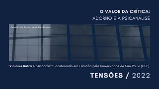 Tensões / 2022 | Vinícius Dutra | O valor da crítica: Adorno e a psicanálise