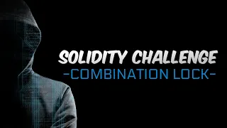 10 Breaking Smart Contracts COMBINATION LOCK Exploit Challenge