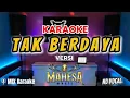 Lagu KARAOKE TAK BERDAYA VERSI MAHESA MUSIC