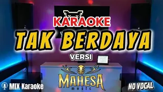 karaoke tak berdaya versi mahesa music