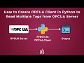 How to Create OPCUA Client in Python to Read Multiple Tags from OPCUA Server IoT IIoT OPC