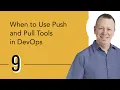 What You Need to Learn about Push and Pull
