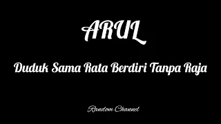 Download ARUL - Duduk Sama Rata Berdiri Tanpa Raja | LIRIK MP3