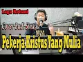 Download Lagu PEKERJA KRISTUS YANG MULIA - Cover Budi Sinaga