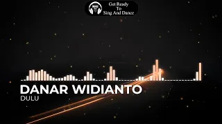 DANAR WIDIANTO - DULU (AUDIO)