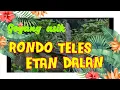 Download Lagu RONDO TELES ETAN DALAN. #campursariklasik #arsolaras #lagujawaterbaru