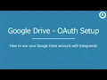 Google Drive App - OAuth Setup Workflow Updated June 2021