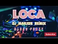 Download Lagu Dj Marjon - Loca [ Disco Funky Remix ]133 bpm