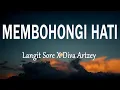 Download Lagu Langit Sore X Diva Artzey - Membohongi Hati (Lirik Lagu)