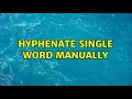 Hyphenate single word manually