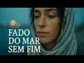 Lagu Fado do Mar sem Fim | Videoclipe Oficial