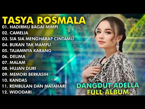 Download MP3 HADIRMU BAGAI MIMPI, CAMELIA, SIA SIA MENGHARAP CINTAMU - TASYA ROSMALA FULL ALBUM ADELLA 2024