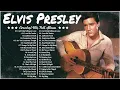 Lagu Elvis Presley Greatest Hits 🎶 Full Album Best Songs of Elvis Presley