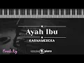 Ayah Ibu - Karnamereka (KARAOKE PIANO - FEMALE KEY)