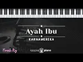 Download Lagu Ayah Ibu - Karnamereka (KARAOKE PIANO - FEMALE KEY)