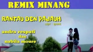 Download REMIX MINANG RANTAU DEN PAJAUH| VERSI ANDRA RESPATI DAN NABILA MOURE MP3