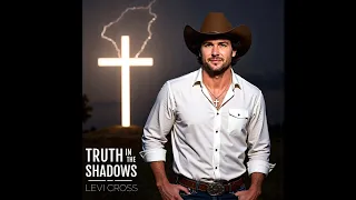 Levi Cross Truth In The Shadows Official Lyric Video 