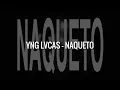 Yng Lvcas - Naqueto